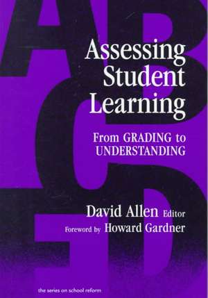 Assessing Student Learning: from Grading to Understanding de Annenberg Institute for S David Allen (Researcher