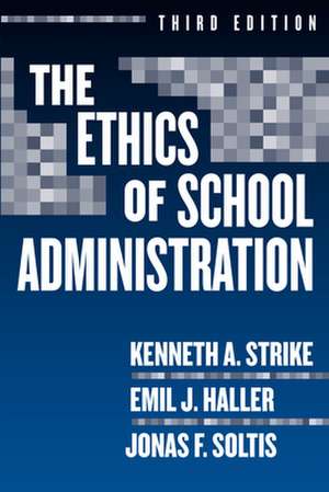 The Ethics of School Administration de Kenneth A. Strike