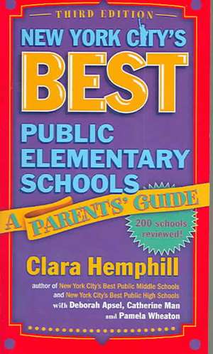 New York City's Best Public Elementary Schools: A Parents' Guide de Clara Hemphill