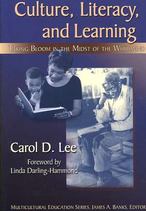 Culture, Literacy, & Learning: Taking Bloom in the Midst of the Whirlwind de Carol D. Lee