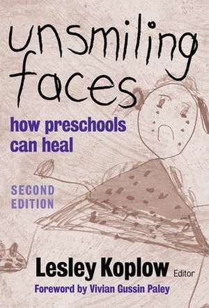 Unsmiling Faces: How Preschools Can Heal de Vivian Gussin Paley