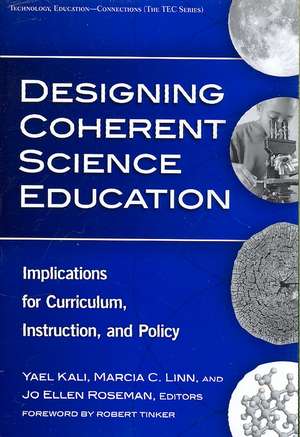 Designing Coherent Science Education: Implications for Curriculum, Instruction, and Policy de Yael Kali