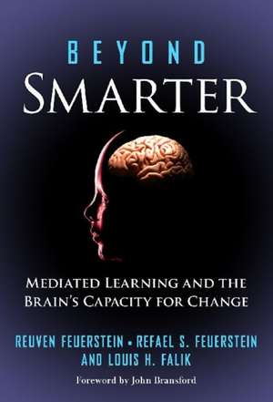 Beyond Smarter: Mediated Learning and the Brain's Capacity for Change de Reuven Feuerstein