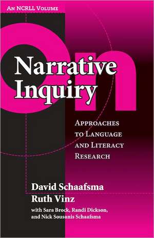 On Narrative Inquiry: Approaches to Language and Literacy (an NCRLL Volume) de David Schaafsma