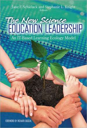 The New Science Education Leadership: An It-Based Learning Ecology Model de Jane F. Schielack