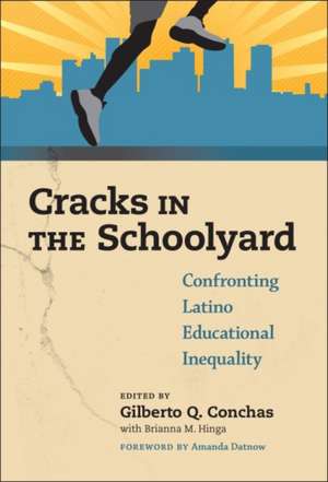 Cracks in the Schoolyardconfronting Latino Educational Inequality de Gilberto Q. Conchas