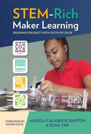 Stem-Rich Maker Learning de Angela Calabrese Barton