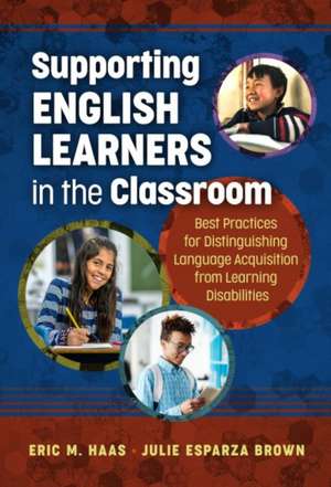 Supporting English Learners in the Classroom de Eric M Haas