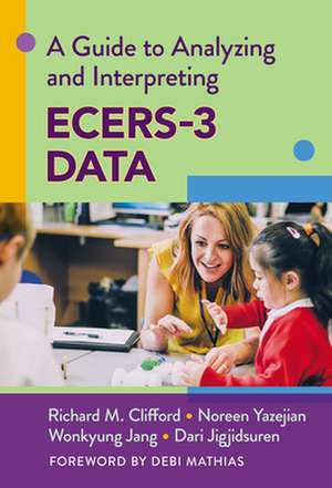A Guide to Analyzing and Interpreting Ecers-3 Data de Richard M Clifford