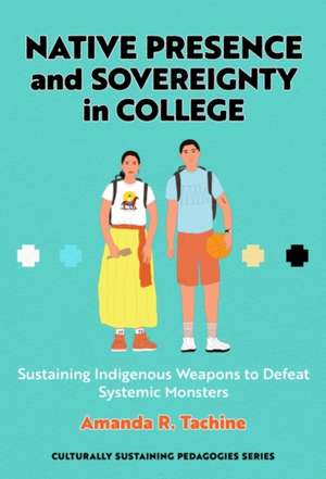 Native Presence and Sovereignty in College de Amanda R Tachine