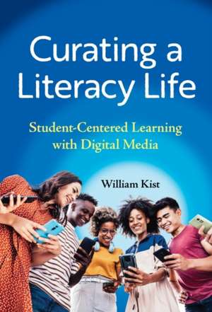 Curating a Literacy Life de William Kist