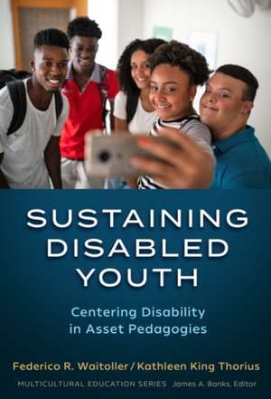 Sustaining Disabled Youth de Federico R Waitoller