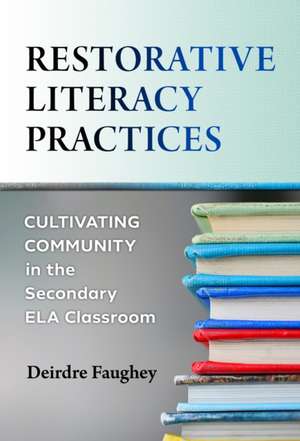 Restorative Literacy Practices de Deirdre Faughey