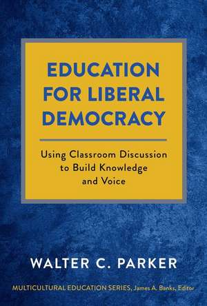 Education for Liberal Democracy de Walter C Parker