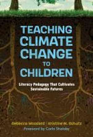 Teaching Climate Change to Children de Rebecca Woodard