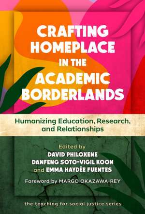 Crafting Homeplace in the Academic Borderlands de David Philoxene