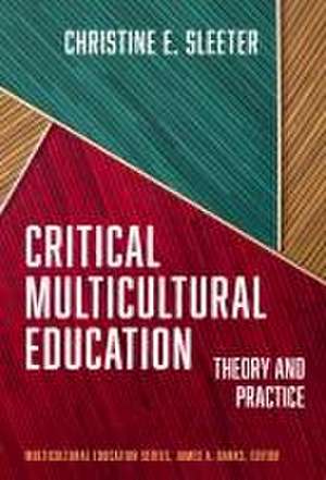 Critical Multicultural Education de Christine E Sleeter