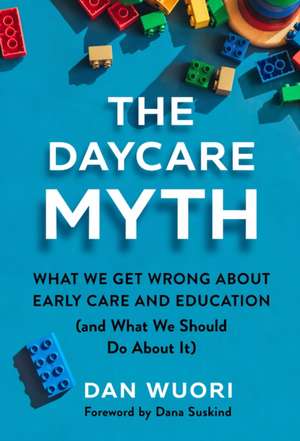 The Daycare Myth de Dan Wuori