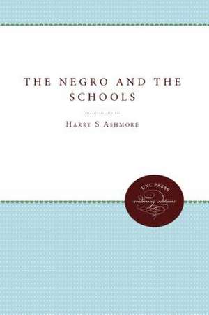 The Negro and the Schools de Harry S. Ashmore