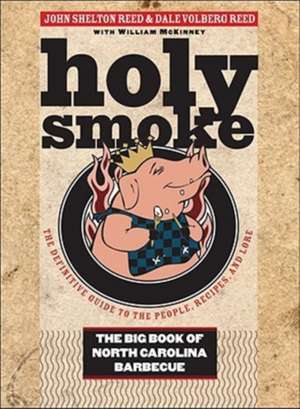 Holy Smoke: The Big Book of North Carolina Barbecue de John Shelton Reed
