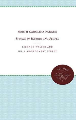 North Carolina Parade: Stories of History and People de Richard Walser