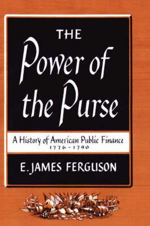 The Power of the Purse de E. James Ferguson