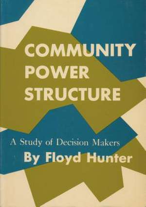 Community Power Structure de Floyd Hunter