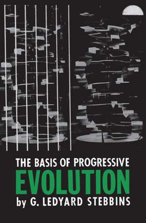 The Basis of Progressive Evolution de G. Ledyard Stebbins