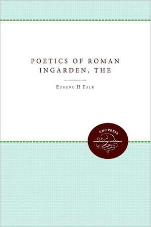 The Poetics of Roman Ingarden de Eugene Hannes Falk