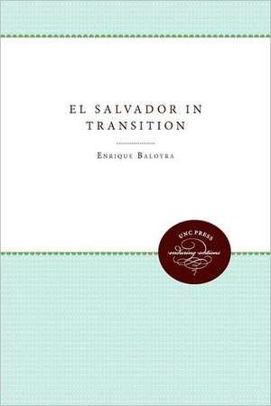 El Salvador in Transition de Enrique A. Baloyra