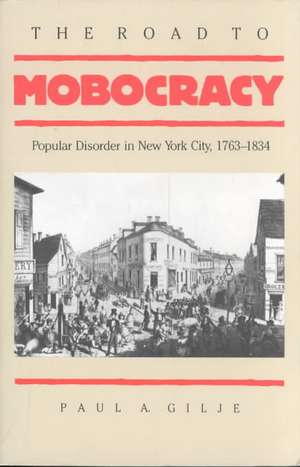 Road to Mobocracy de Paul A. Gilje