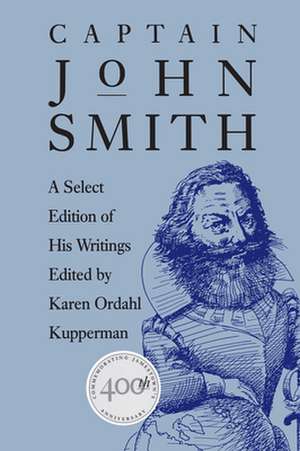 Captain John Smith: A Select Edition of His Writings de John Smith