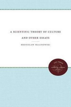 A Scientific Theory of Culture and Other Essays de Bronislaw Malinowski