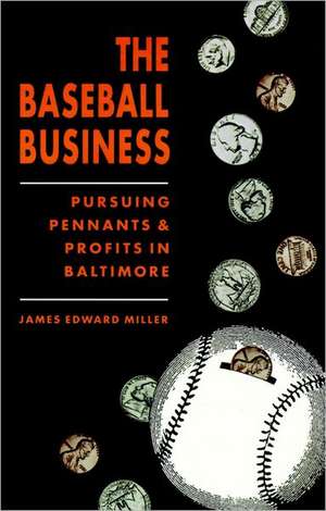 The Baseball Business de James Edward Miller