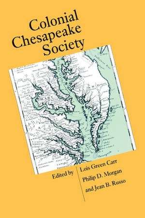 Colonial Chesapeake Society de Lois G. Carr