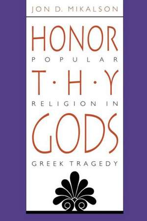 Honor Thy Gods de Jon D. Mikalson