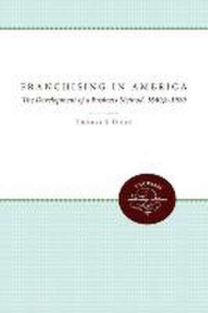 Franchising in America de Thomas S. Dicke