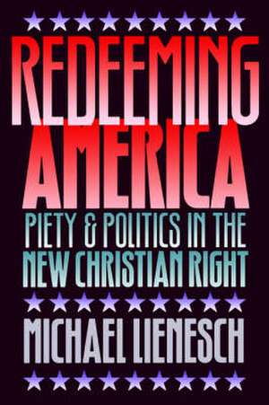 Redeeming America de Michael Lienesch