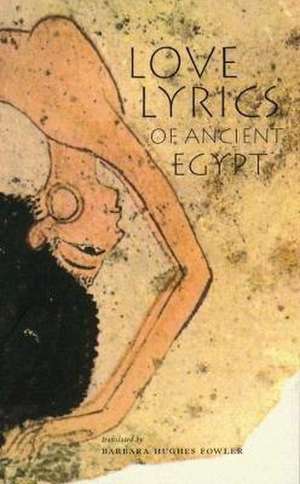 Love Lyrics Of Ancient Egypt: "" de Giles Fowler