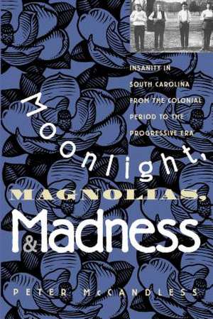 Moonlight, Magnolias and Madness de Peter McCandless