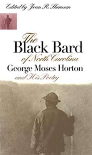 Black Bard of North Carolina de George Moses Horton