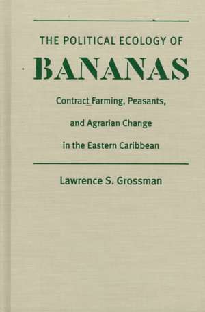 Political Ecology of Bananas de Lawrence S. Grossman