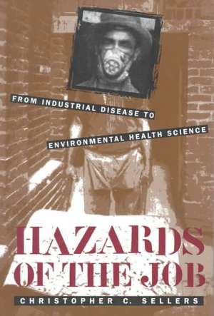 Hazards of the Job de Christopher C. Sellers