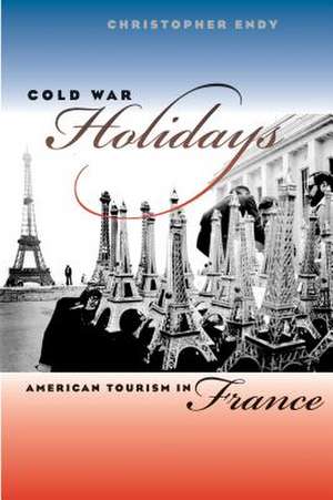 Cold War Holidays de Christopher Endy