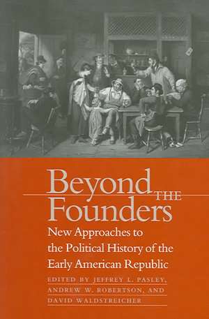 Beyond the Founders de Jeffrey L. Pasley