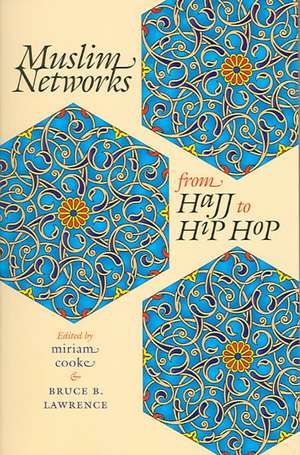 Muslim Networks from Hajj to Hip Hop de Miriam Cooke