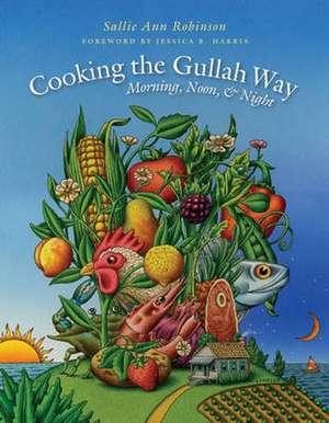 Cooking the Gullah Way, Morning, Noon, and Night de Sallie Ann Robinson