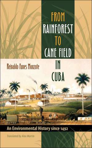 From Rainforest to Cane Field in Cuba de Reinaldo Funes Monzote