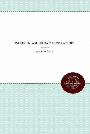 Paris in American Literature de Jean M. Ral