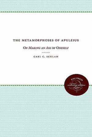 The Metamorphoses of Apuleius de Carl C. Schlam